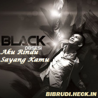 Black-Aku Rindu Sayang Kamu